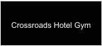Crossroads Hotel Gym